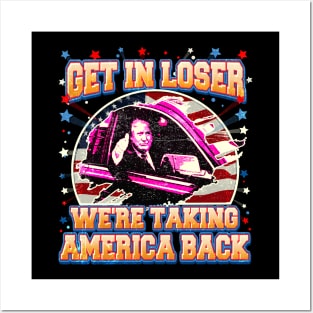 Trump Get In Loser We're Taking America Back Posters and Art